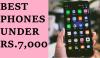 Best phones under Rs.7,000